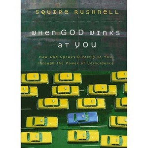 When God Winks at You - by  Squire Rushnell (Hardcover) - 1 of 1
