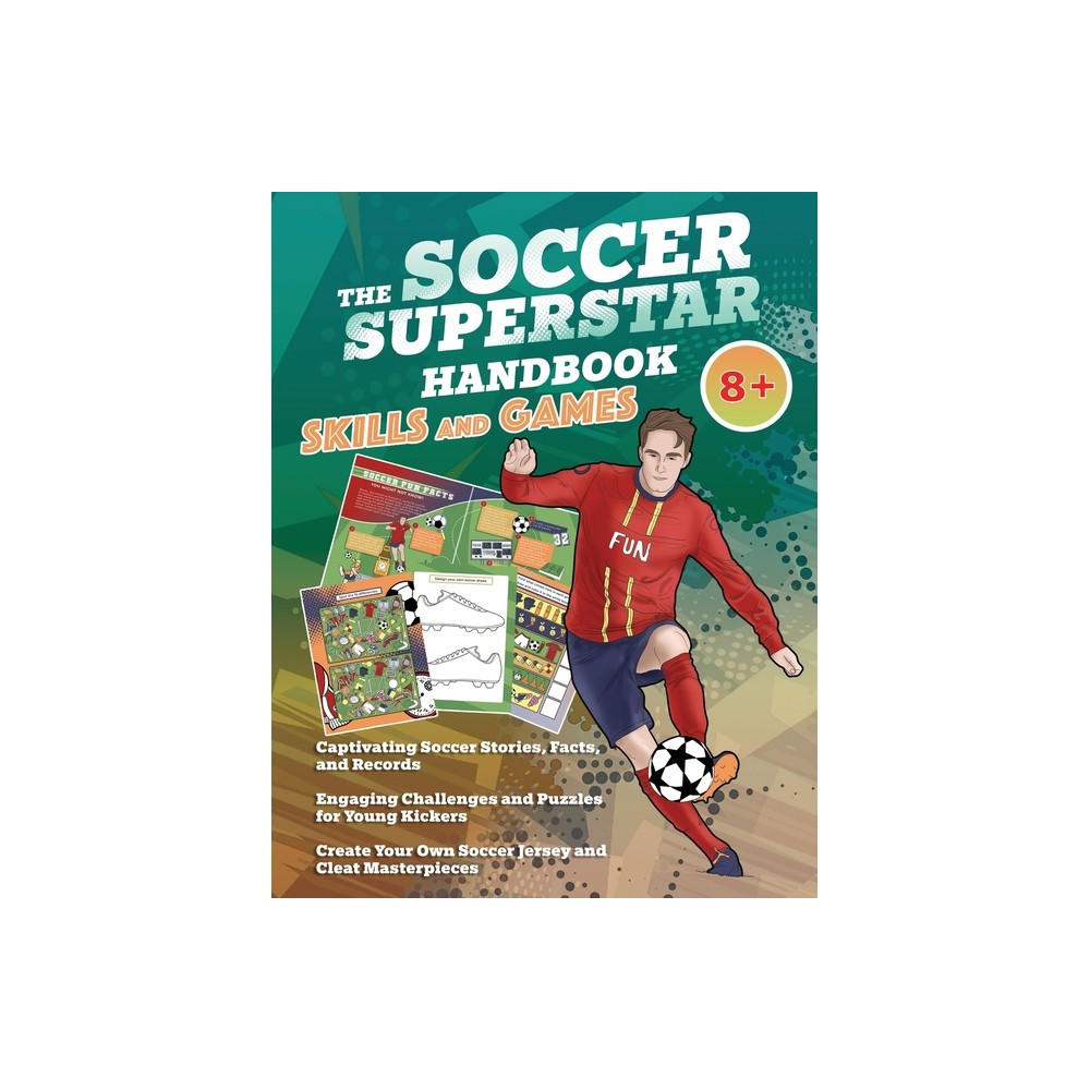 The Soccer Superstar Handbook - Skills and Games - (Sport Activity Book Series for Kids 8+) by Velvet Idole (Paperback)
