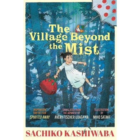 The Village Beyond the Mist - by  Sachiko Kashiwaba (Hardcover) - image 1 of 1