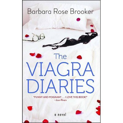 Viagra Diaries - by  Barbara Rose Brooker (Paperback)