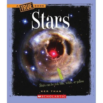 Stars (a True Book: Space) - (A True Book: Space) by  Ker Than (Paperback)