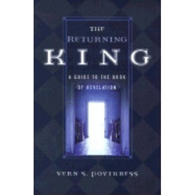 The Returning King - by  Vern S Poythress (Paperback)