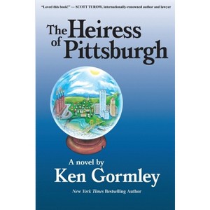 The Heiress of Pittsburgh - by  Ken Gormley (Paperback) - 1 of 1