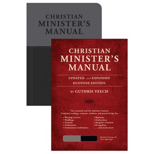 Christian Minister's Manual--Updated and Expanded Duotone Edition - by  Guthrie Veech (Hardcover) - 1 of 1