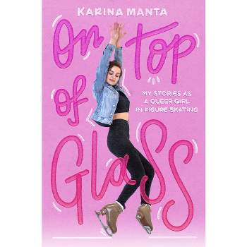On Top of Glass - by  Karina Manta (Paperback)