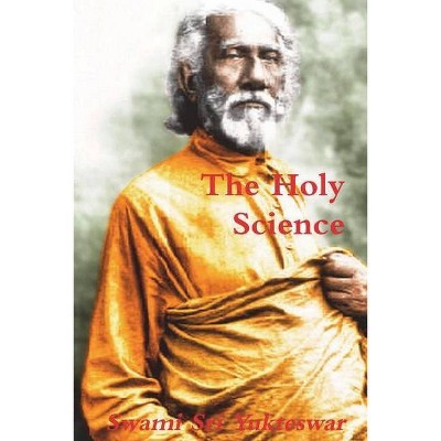 The Holy Science - by  Swami Sri Yukteswar (Paperback)