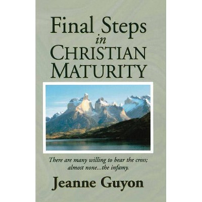 Final Steps in Christian Maturity - by  109327 Seedsowers (Paperback)