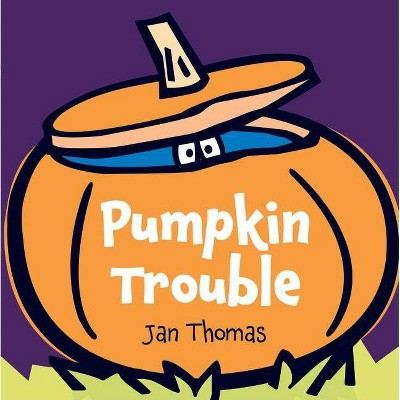 Pumpkin Trouble - by  Jan Thomas (Hardcover)