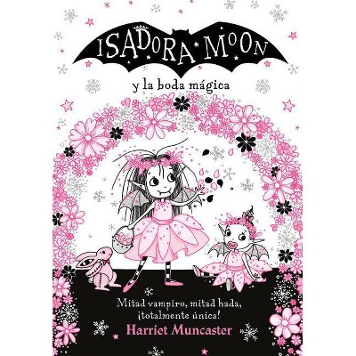 Isadora Moon Y La Boda Mágica / Isadora Moon Goes to a Wedding - by  Harriet Muncaster (Hardcover)