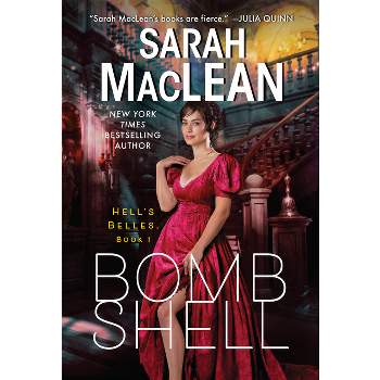 Bombshell - (Hell's Belles) by  Sarah MacLean (Paperback)
