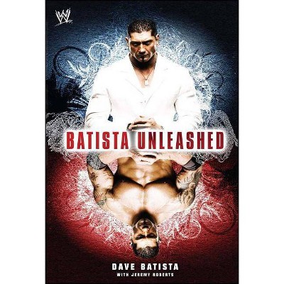 Batista Unleashed - by  Dave Batista (Paperback)