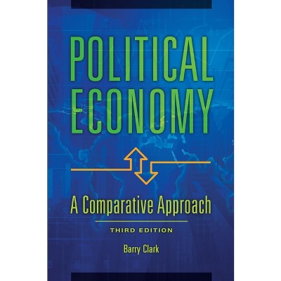 Political Economy - 3rd Edition by  Barry Clark (Paperback)