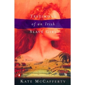 Testimony of an Irish Slave Girl - by  Kate McCafferty (Paperback) - 1 of 1