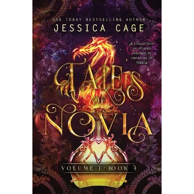 Tales of Novia, Volume 1, Book 4 - by  Jessica Cage (Paperback)