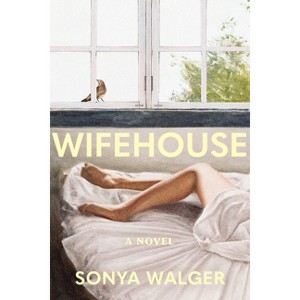 Wifehouse - by  Sonya Walger (Paperback) - 1 of 1