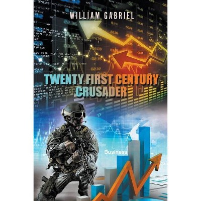 Twenty First Century Crusader - Large Print by  William Gabriel (Paperback)