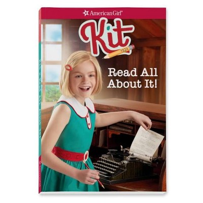 Kit: Read All about It - (American Girl Historical Characters) Abridged by  Valerie Tripp (Paperback)