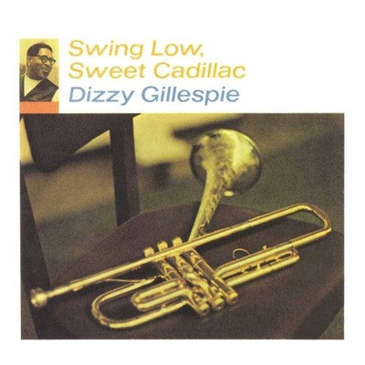 Dizzy Gillespie - Swing Low, Sweet Cadillac (LP) (Vinyl)