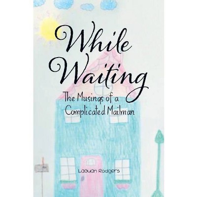 While Waiting - by  Laguan Rodgers (Paperback)