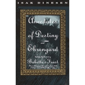 Anecdotes of Destiny and Ehrengard - (Vintage International) by  Isak Dinesen (Paperback) - 1 of 1