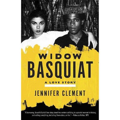 Widow Basquiat - by  Jennifer Clement (Paperback)