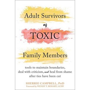 Adult Survivors of Toxic Family Members - by  Sherrie Campbell (Paperback) - 1 of 1