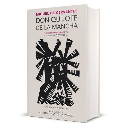 Don quijote de la mancha/ Don Quijote of La Mancha (Commemorative) (Hardcover) (Miguel de Cervantes - by Miguel de Cervantes Saavedra