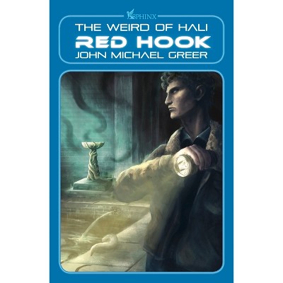 Red Hook - (Weird of Hali) by  John Michael Greer (Paperback)