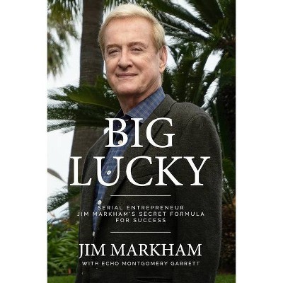 Big Lucky - by  Jim Markham (Paperback)