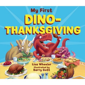 My First Dino-Thanksgiving - (Dino Board Books) by  Lisa Wheeler (Board Book) - 1 of 1