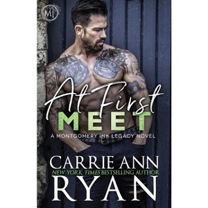 At First Meet - (Montgomery Ink Legacy) by  Carrie Ann Ryan (Paperback) - 1 of 1