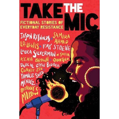 Take the Mic: Fictional Stories of Everyday Resistance - (Hardcover)