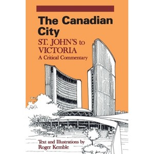 The Canadian City - (Proceedings; 19) by  Roger Kemble (Paperback) - 1 of 1
