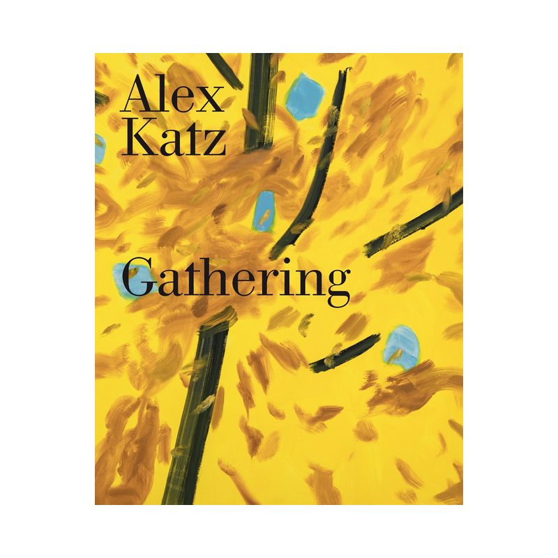 Alex Katz: Gathering - by  Katherine Brinson (Hardcover), 1 of 2