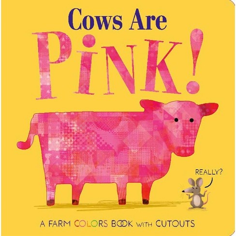 Cows Are Pink! - By Becky Davies (board Book) : Target