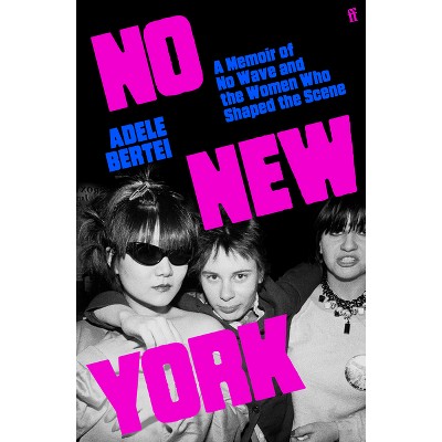 No New York - by  Adele Bertei (Hardcover)