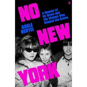 No New York - by  Adele Bertei (Hardcover) - 1 of 1