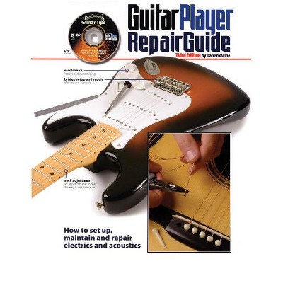 The Guitar Player Repair Guide - 3rd Edition by  Dan Erlewine (Paperback)