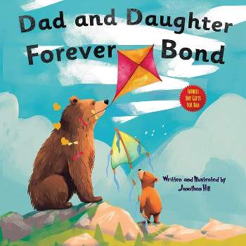 Dad and Daughter Forever Bond - (Stocking Stuffers) by  Jonathan Hill (Paperback)