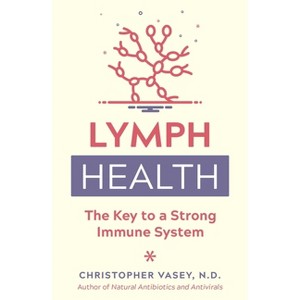 Lymph Health - by  Christopher Vasey (Paperback) - 1 of 1