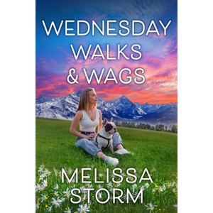 Wednesday Walks & Wags - (The Sunday Potluck Club) by  Melissa Storm (Paperback) - 1 of 1