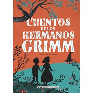 Cuentos de Los Hermanos Grimm - (Clásicos Ilustrados) by  Wilhelm Grimm & Jacob Grimm (Hardcover) - 1 of 1