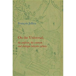 On the Universal - by  François Jullien (Paperback) - 1 of 1