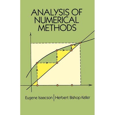 Analysis of Numerical Methods - (Dover Books on Mathematics) by  Eugene Isaacson & Herbert Bishop Keller (Paperback)