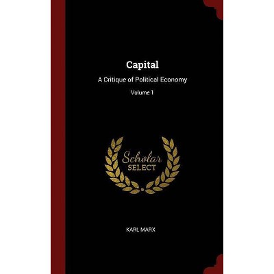 Capital - by  Karl Marx (Hardcover)
