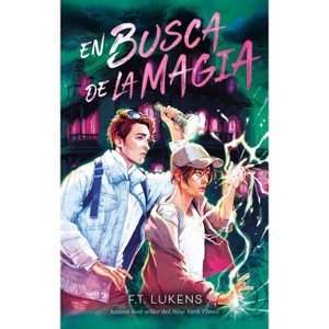 En Busca de la Magia - by  F T Lukens (Paperback) - 1 of 1