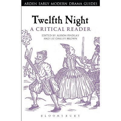 Twelfth Night - (Arden Early Modern Drama Guides) Annotated (Hardcover)