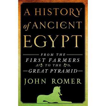 A History of Ancient Egypt - by  John Romer (Hardcover)