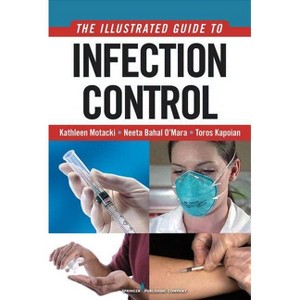 An Illustrated Guide to Infection Control - by  Kathleen Motacki & Toros Kapoian (Paperback) - 1 of 1