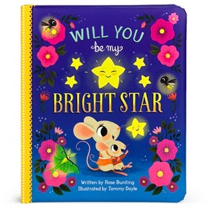 Will You Be My Bright Star? - by  Rose Bunting (Board Book) - 1 of 1